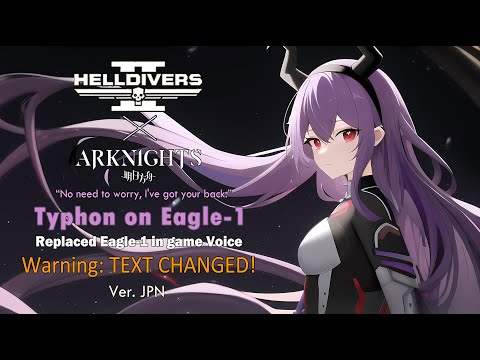 [Helldivers 2 MOD]Typhon (from Arknights)Voice replace Eagle-1