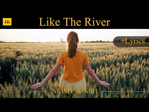 Like The River + Lyrics | NEIMY & NSH