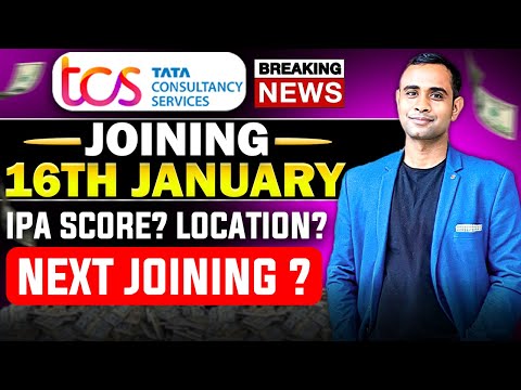 TCS New Joining Date 16/01/2025  | Next Joining |  IPA Score ? | Location