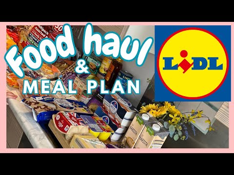 LIDL FOOD HAUL & MEAL PLAN | GROCERY HAUL UK