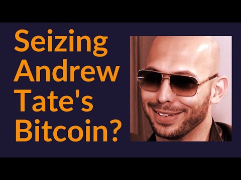 Seizing Andrew Tate's Bitcoin?