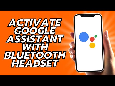 How To Activate Google Assistant With Bluetooth Headset