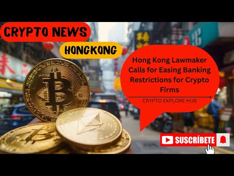 Hong Kong Lawmaker Advocates for Loosening Banking Rules to Support Crypto Firms | Crypto News