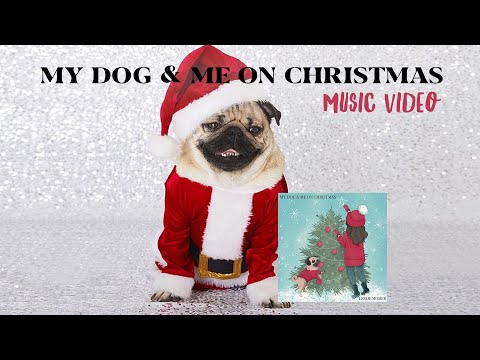 My Dog & Me On Christmas - Music Video