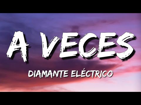 Diamante Eléctrico - A Veces (Letra\Lyrics)