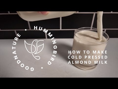 Make Pure Cold Pressed Almond Milk - Goodnature Hummingbird