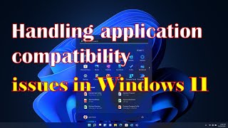 "How to Fix App Compatibility Issues in Windows 11: Step-by-Step Guide"