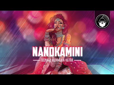 Nandkamini - Teenage Buddha x Ketox