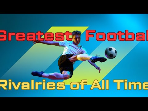 Unmissable The Epic Showdowns| Top 10 Greatest Football Rivalries That Rocked the World #Football