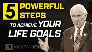 Jim Rohn's 5 Powerful Steps to Achieve Life Goals | Unleash Your Potential with JR Motivation