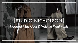 STUDIO NICHOLSON / Hooded Mac Coat & Volume Pleat Pants