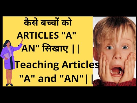 How to teach kids easily to use articles in English || कैसे बच्चों को ARTICLES "A" "AN" सिखाए ||