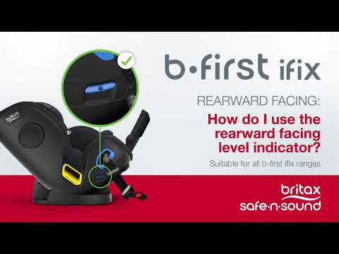 Britax Safe-n-Sound b-first ifix Installation: Rearward Facing - How do I use the level indicator?