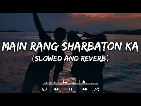 Main Rang Sharbaton Ka 👀🫶Lofi Song #love #hindisongslofimix