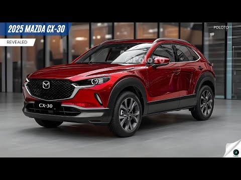 New 2025 Mazda CX-30 Revealed - The most worthy crossover SUV to own!