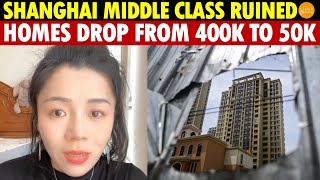 Shanghai's Middle Class in Ruins; Even State Company Heads Bankrupt, Homes Drop from 400K to 50K!