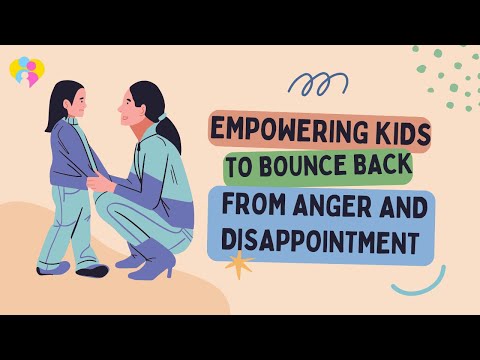 "Empowering Kids to Bounce Back from Anger and Disappointment"