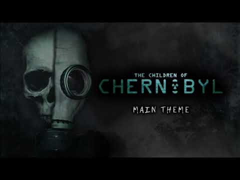 The Children of Chernobyl (Theme Song) - Myuu