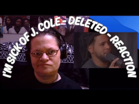 I’M SICK OF J. COLE - DELETED! YESSSSSS! (REACTION)