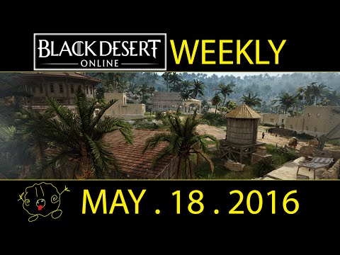 [Black Desert Online] Weekly: VALENCIA INC (MAY 18th 2016)