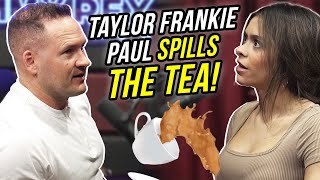 Taylor Frankie Paul Spills The TEA!