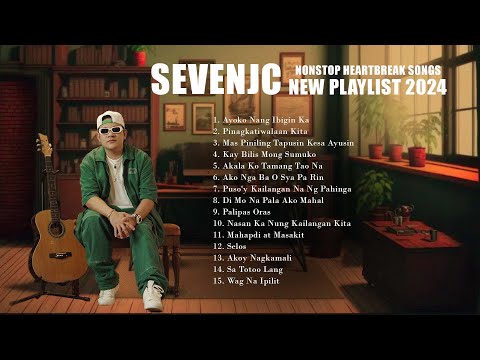 SevenJC Nonstop HeartBreak Songs (New Playlist 2024)