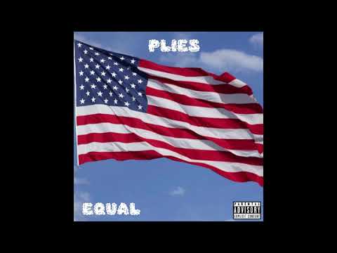 Plies - Equal [Produced by Cheeze Beat]