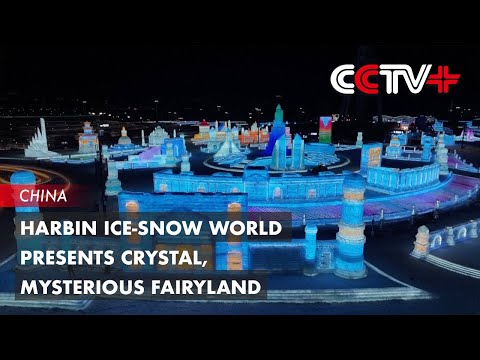 Harbin Ice-Snow World Presents Crystal, Mysterious Fairyland