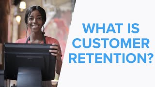 What is Customer Retention? | Customer Retention Definition