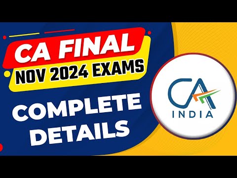 CA Final Nov 24 Exams Complete Details | CA Final Nov 24 Exam Dates | ICAI Nov 24 Exam Dates