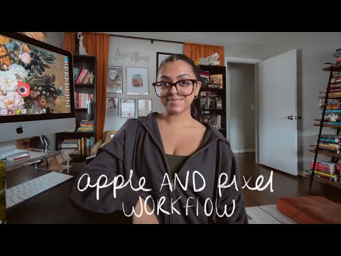 USING GOOGLE PIXELS *AND* APPLE? explaining my workflow!