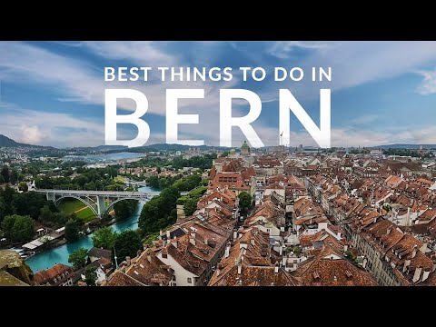 Best Things To Do in Bern | Switzerland Travel Guide