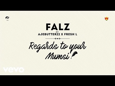 Falz - Regards To Your Mumsi (Official Audio) ft. Ajebutter22, Fresh L