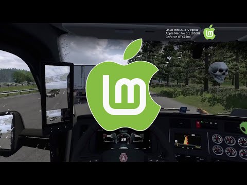 Linux Mint 21.3 'Virginia' running American Truck Simulator on a 2008 Mac Pro 3,1