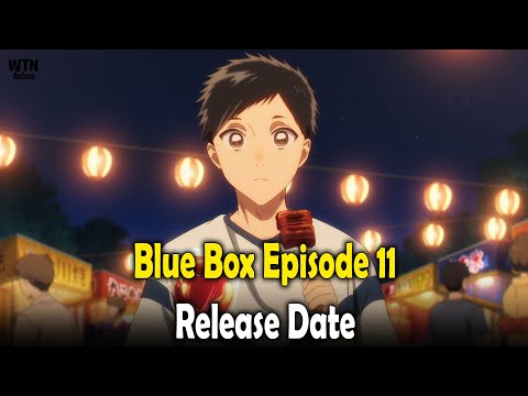 Blue Box Episode 11 Release date and time