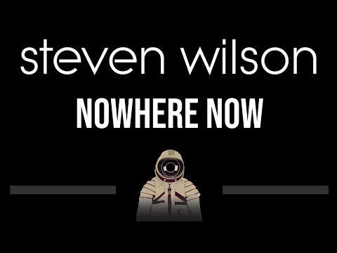 Steven Wilson • Nowhere Now (CC) (Upgraded Video) 🎤 [Karaoke] [Instrumental]