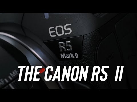 CANON R5 MARK II IS HERE AND ITS BETTER THAN EVER!