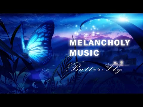 Melancholy Music - ButterFly 🦋