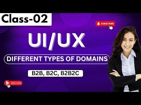 UI/UX Demo 02 | UI/UX Design | Different Types of Domains | B2B, B2C, B2B2C | Tutorial for Beginners