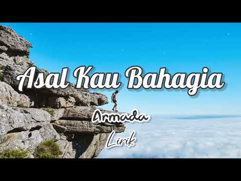 Asal Kau Bahagia - Armada (Lirik) #asalkankaubahagia #armada #liriklagu