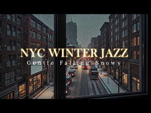 NYC Winter Night Jazz 2025 and Gentle Falling Snowy | Slow Cozy Piano Jazz Music to lift your mood