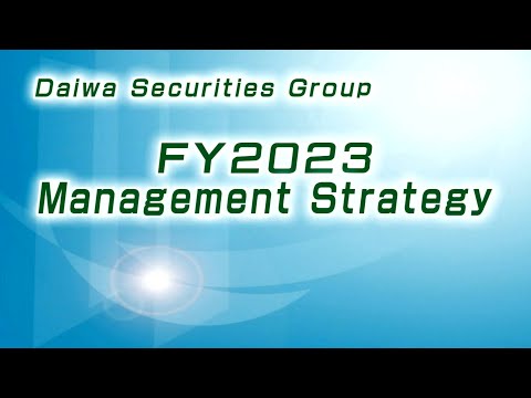 Daiwa Securities Group・FY2023 Management Strategy (May 31st, 2023)