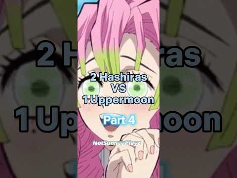 2 Hashiras vs 1 Uppermoon Part 4 #demonslayeredit #demonslayerkimetsunoyaibaedit #demonslayer