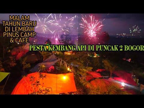 PESTA KEMBANG API DI PUNCAK 2 BOGOR | TAHUN BARU DI LEMBAH PINUS CAMP & CAFE