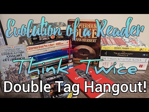 Live double tag! Evolution of a Reader and Think Twice Book Tags! goin' deep!