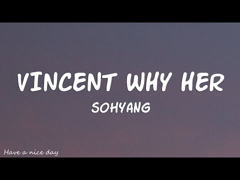 Sohyang - Vincent Why Her (Lyrics)