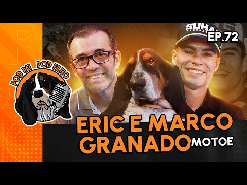 ERIC E MARCO GRANADO (MOTOE) - Pod Pai Pod Filho #72