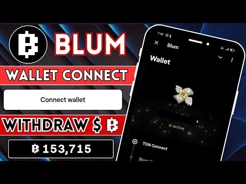 BLUM!! Connect Wallet to Blum    Ton Wallet For Airdrop Withdrawal