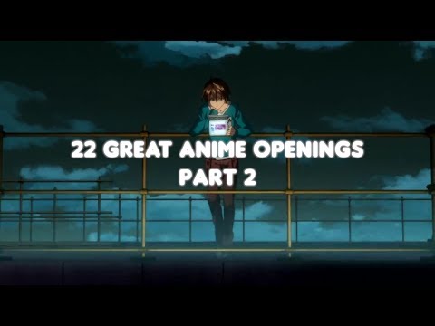 22 Anime Openings that YOU CANNOT SKIP #2