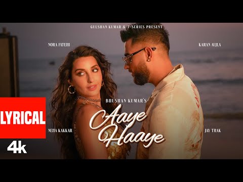 Aaye Haaye (Lyrical Video): Karan Aujla, Nora Fatehi | Neha Kakkar | Jay Trak | Bhushan Kumar